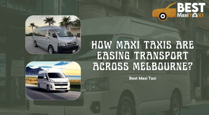 How Maxi Taxis Are Easing Transport Across Melbourne?